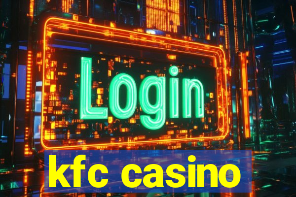 kfc casino